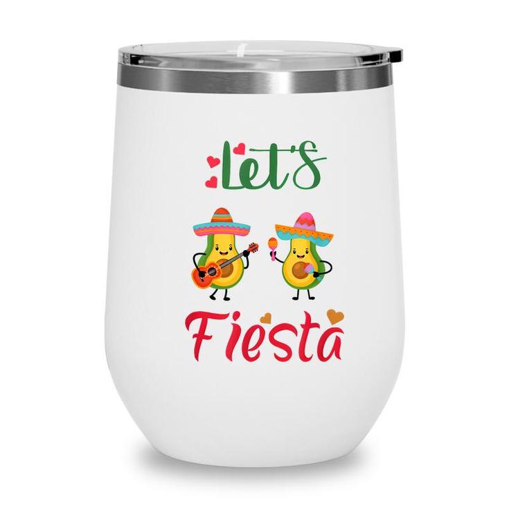 Lets Fiesta Avocado And Avocado Cinco De Mayo Mexican Party  Wine Tumbler