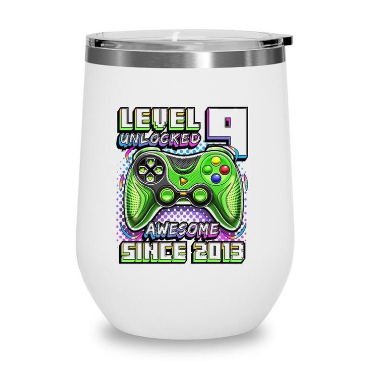 Level 9 Unlocked Awesome 2013 Video Game 9Th Birthday Boy Wine Tumbler