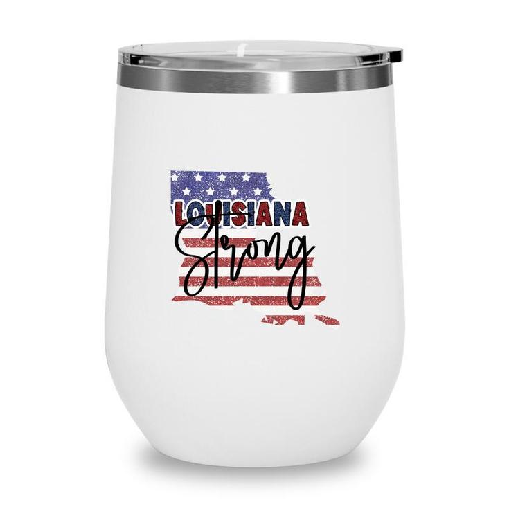 Louisiana Strong July Independence Day 2022 Wine Tumbler
