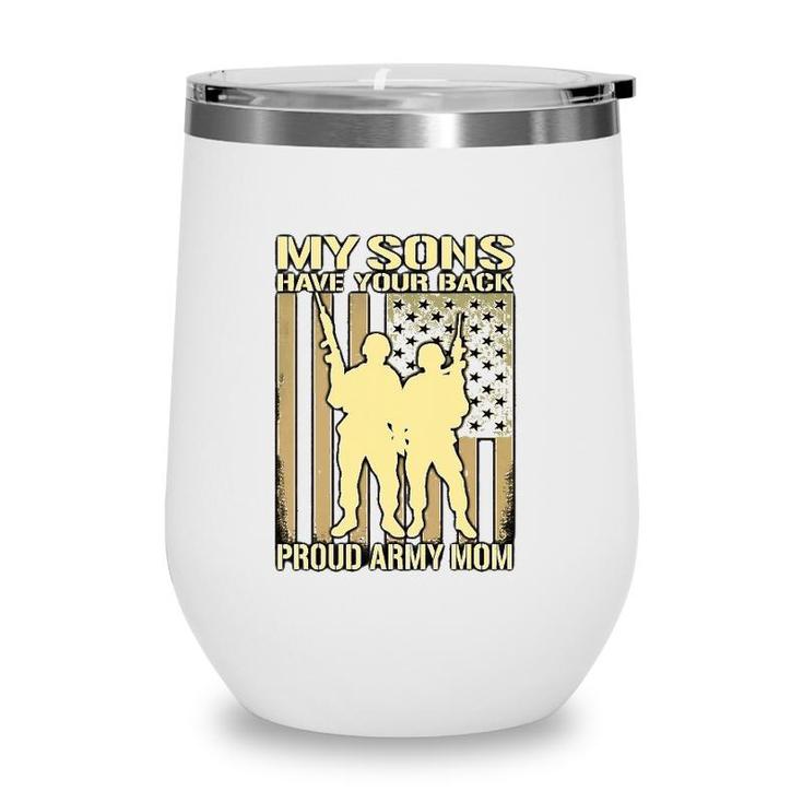 My Two Sons Have Your Back Proud Army Mom  Mother Gift Wine Tumbler