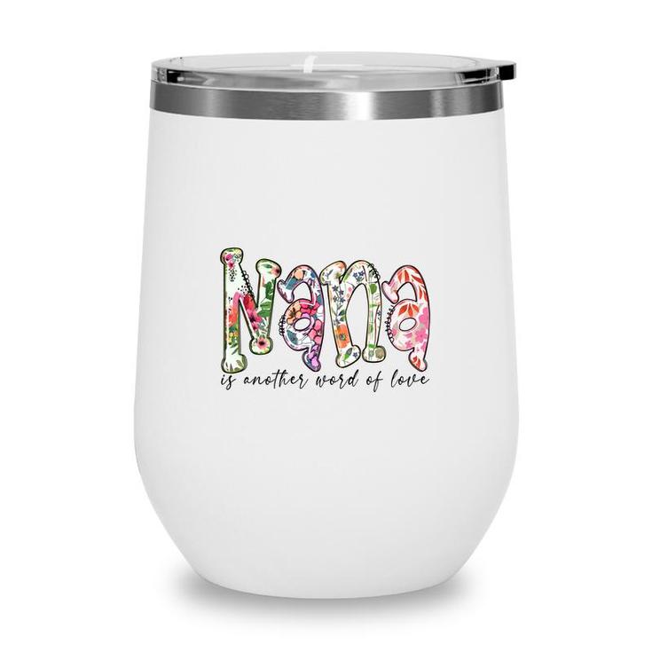 Nana Is Another Word Of Love From Daughter Grandma New Wine Tumbler