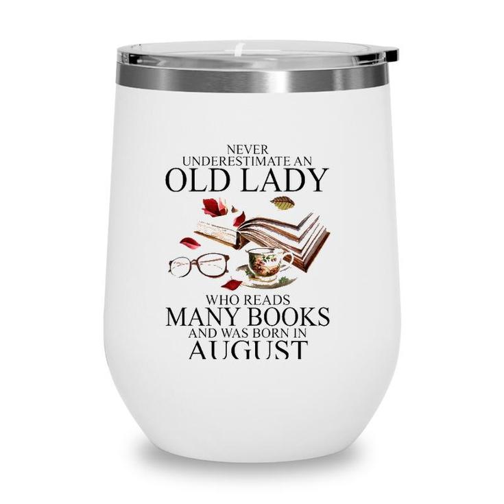 Never Underestimate An Old Lady Who Reads Many Books Wine Tumbler