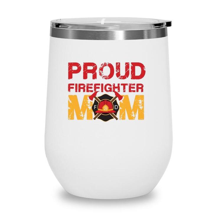 Proud Firefighter Mom - Mother Of A Fireman Hero Wine Tumbler