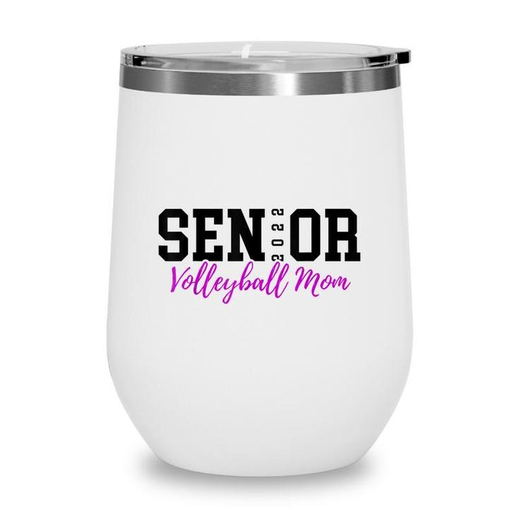 Senior 2022 Volleyball Mom  Wine Tumbler