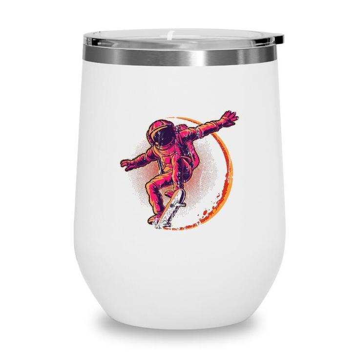 Skateboard Cosmonaut Space Science Gift Funny Astronaut Wine Tumbler