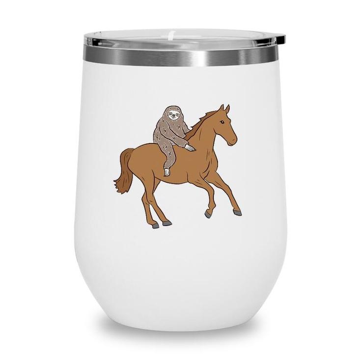 Sloth On Horse Funny Sloth Rides Horse Sloths Lover Wine Tumbler