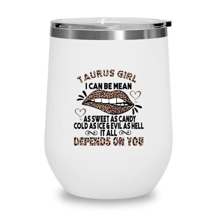 Sweet As Candy Cold As Ice Taurus Girl Leopard Design Wine Tumbler