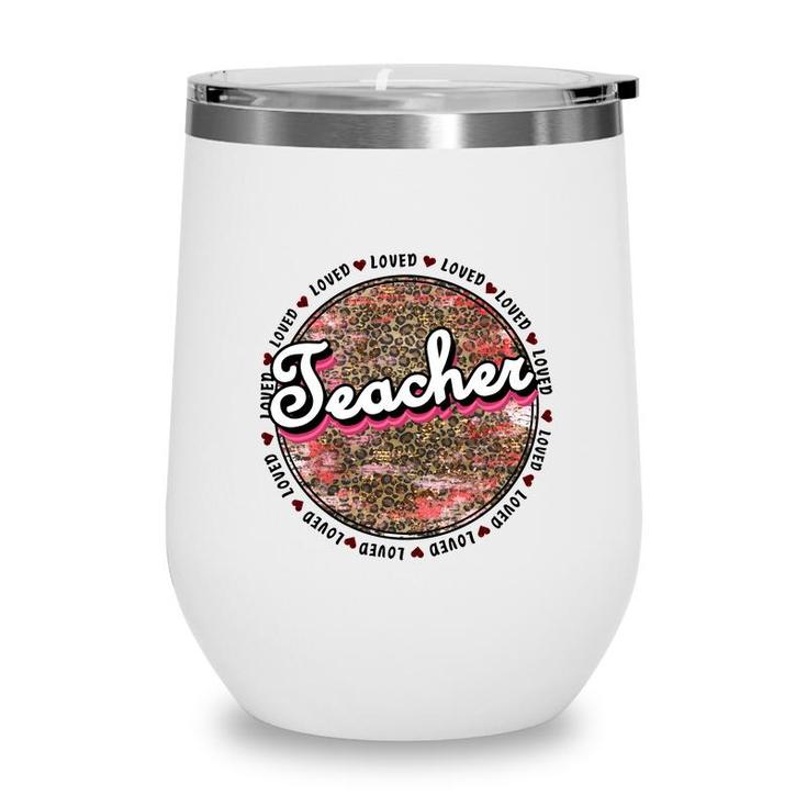 Teacher Loved Circle Great Decoration Gift Wine Tumbler
