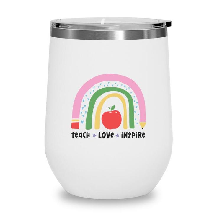 Teacher Rainbow Teach Love Inspire Apple Wine Tumbler
