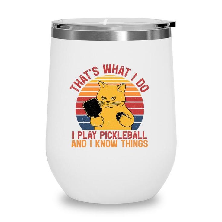 Thats What I Do Cat Lovers Paddleball Player Pickleball Wine Tumbler