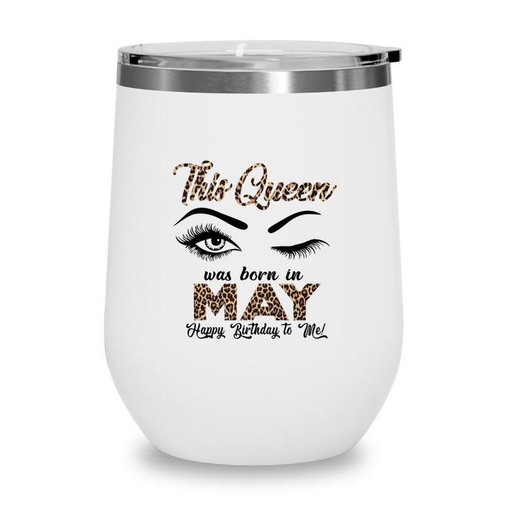 This Queen Was Born In May Leopard Letters Design Wine Tumbler
