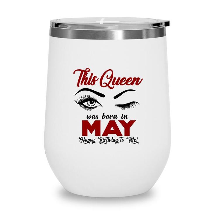This Queen Was Born In May Red Version Design Wine Tumbler