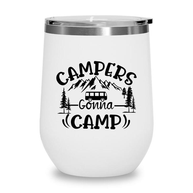 Travel Lover Is Campers Gonna Camp And Then Explore Here Wine Tumbler