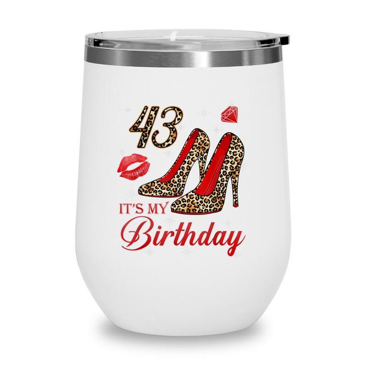 Women Its My 43Rd Leopard High Heels Happy 43Th Birthday  Wine Tumbler