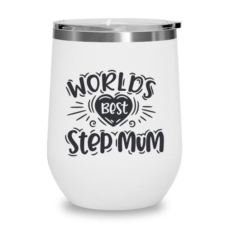 Worlds Best Step Mum Happy Mothers Day Gifts Stepmom Wine Tumbler