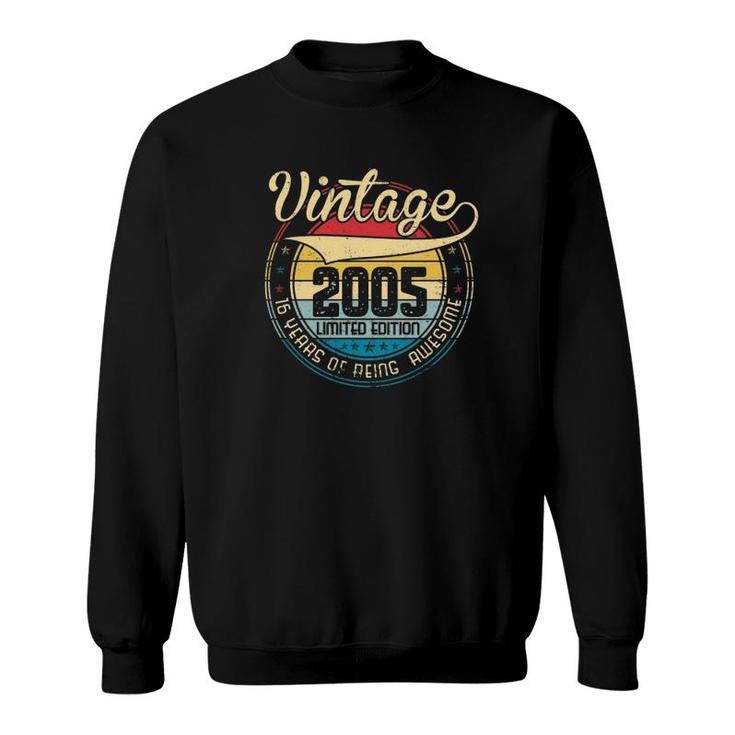 16 Years Of Being Awesome Vintage 2005 Limited Edition 16Th Birthday Sixteenth B-Day Birthday Party Sweatshirt