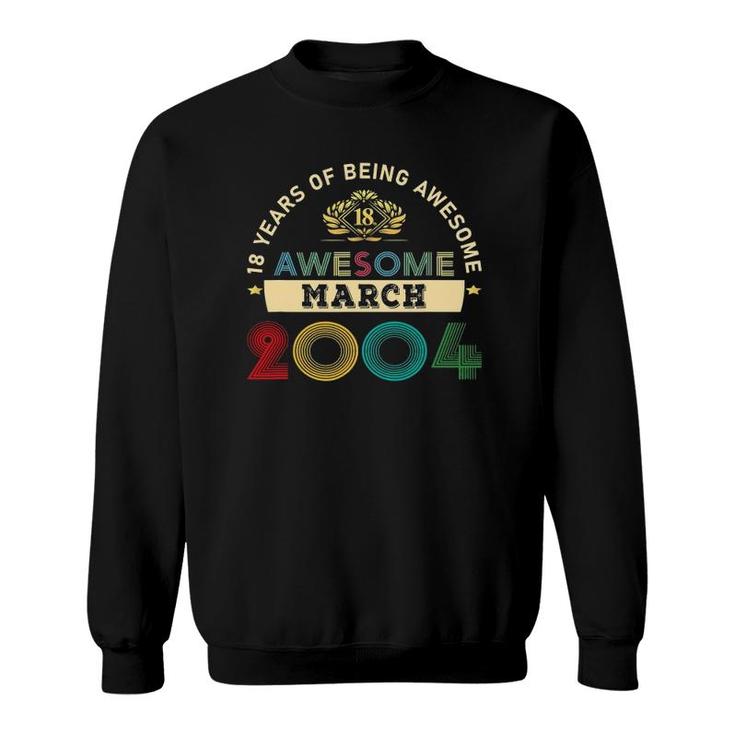 18 Years Old March 2004 Limited Edition 18Th Birthday Sweatshirt