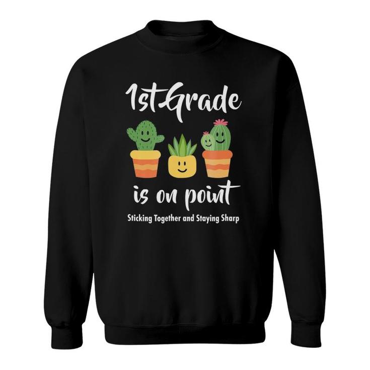 1St Grade Teacher Cactus Sweatshirt