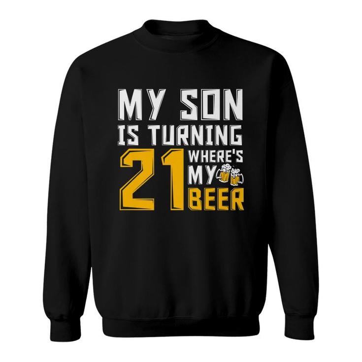 21St Birthday 21 Year Old Son Dad Mom Family Birthday   Sweatshirt