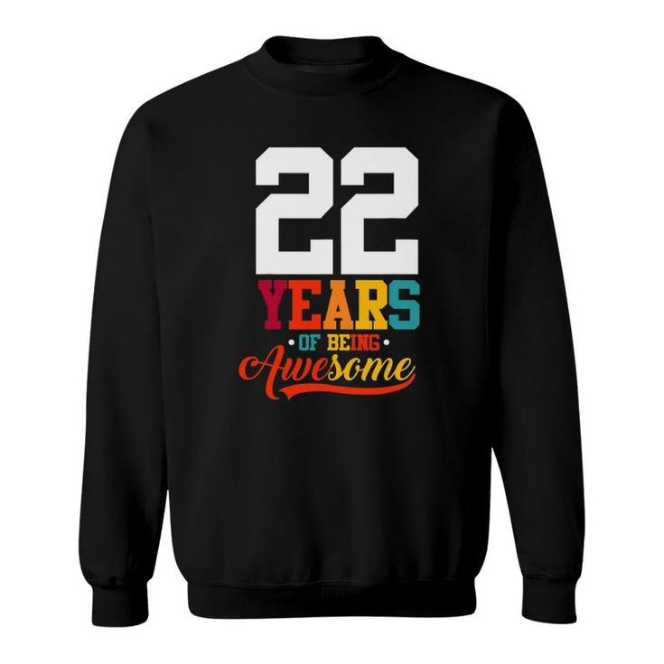 22 Years Of Being Awesome Gifts 22 Years Old 22Nd Birthday Sweatshirt