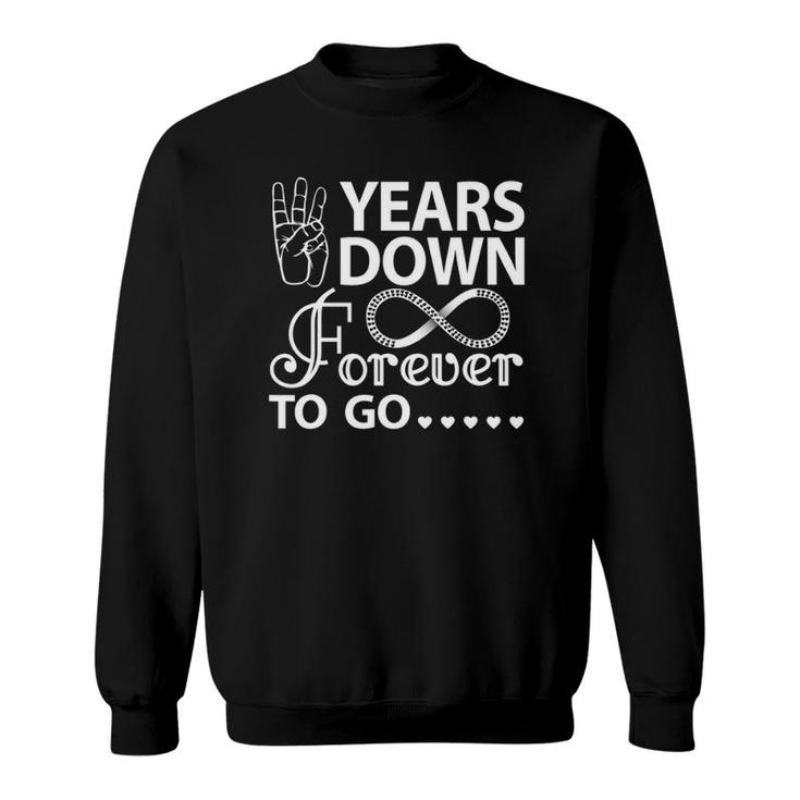 3 Years Down Forever To Go 3Rd Wedding Anniversary Sweatshirt