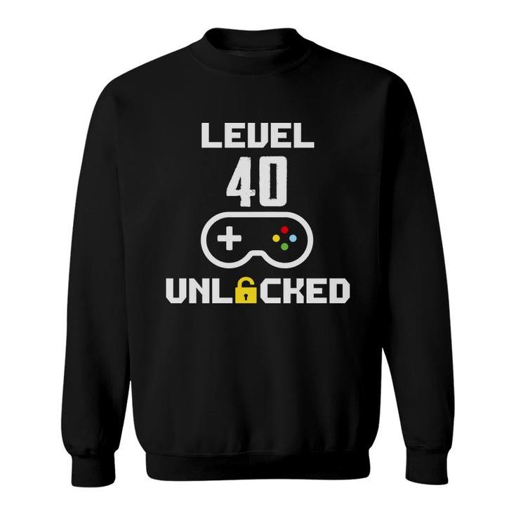 40 Happy Birthday 40Th Funny Level Unlock 40 Sweatshirt