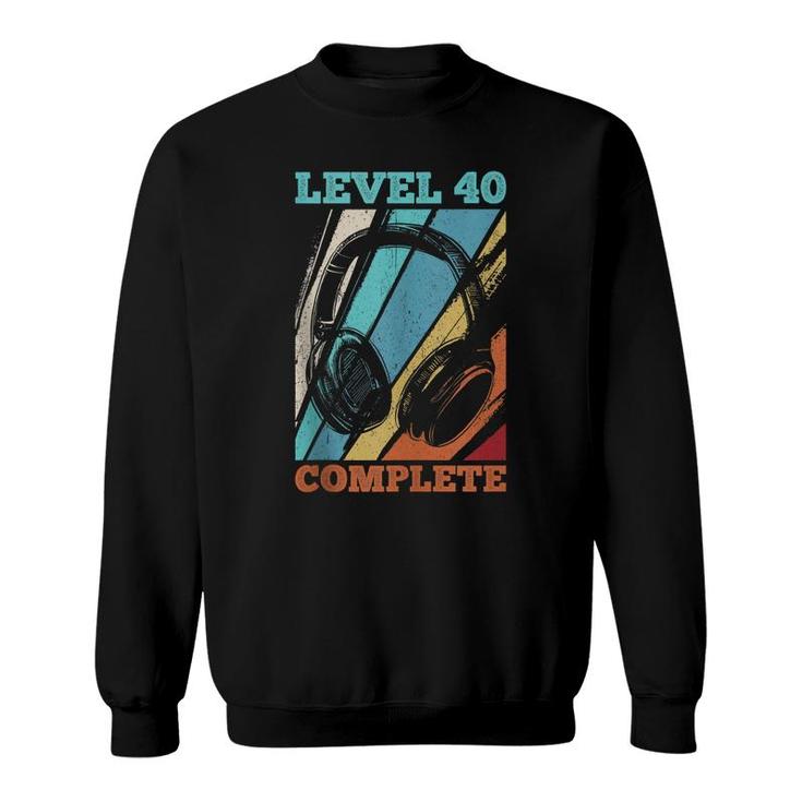 40Th Birthday Video Gamer Level 40 Unlocked  Sweatshirt