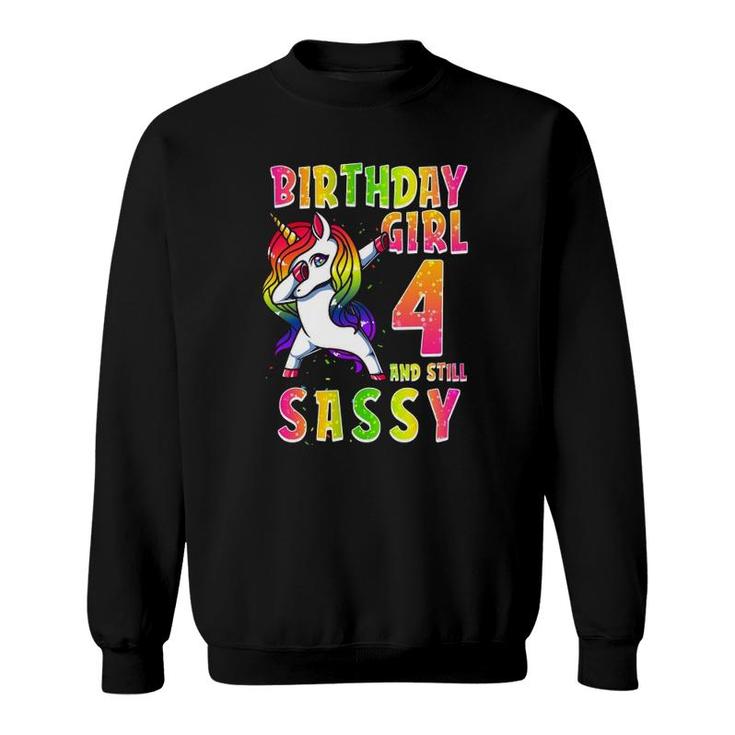 4Th Birthday Girl Dabbing Unicorn 4 Years Old & Still Sassy Sweatshirt