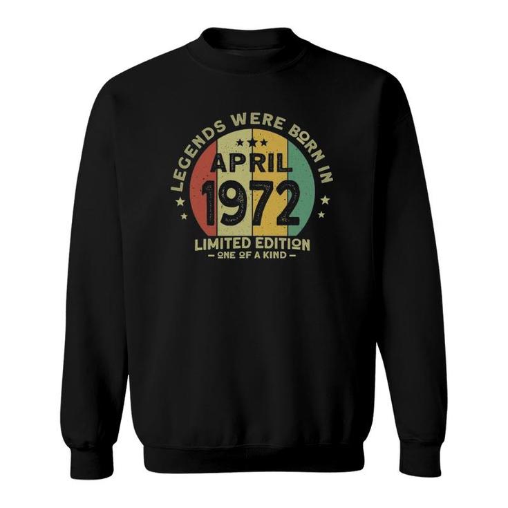 50Th Birthday Gift April 1972 Limited Edition 50 Years Old Sweatshirt