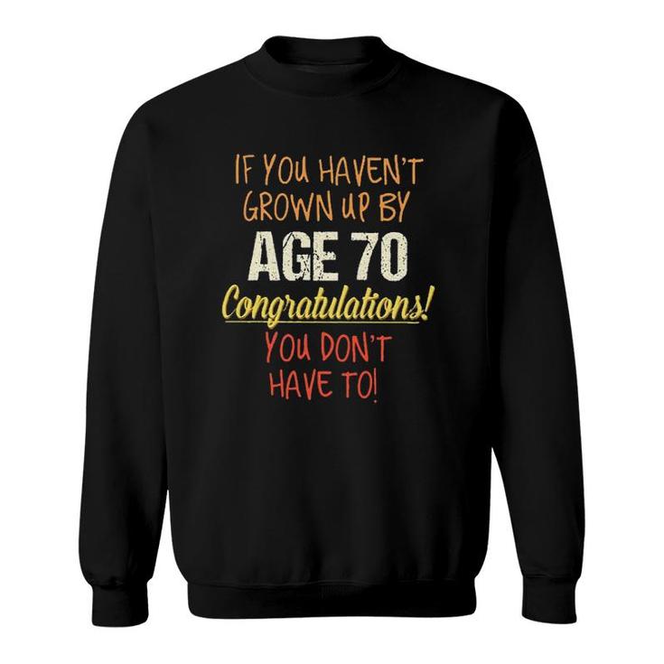 70Th Birthday Gift Funny Saying Aesthetic Gift 2022 Sweatshirt