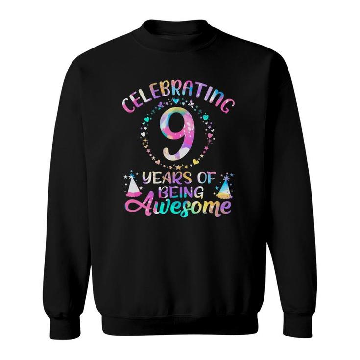 9 Years Of Being Awesome 9 Years Old 9Th Birthday Tie Dye Sweatshirt