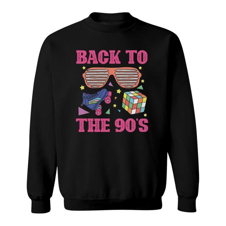 90S Nineties I Love The 1990S Back To The 90S  Sweatshirt