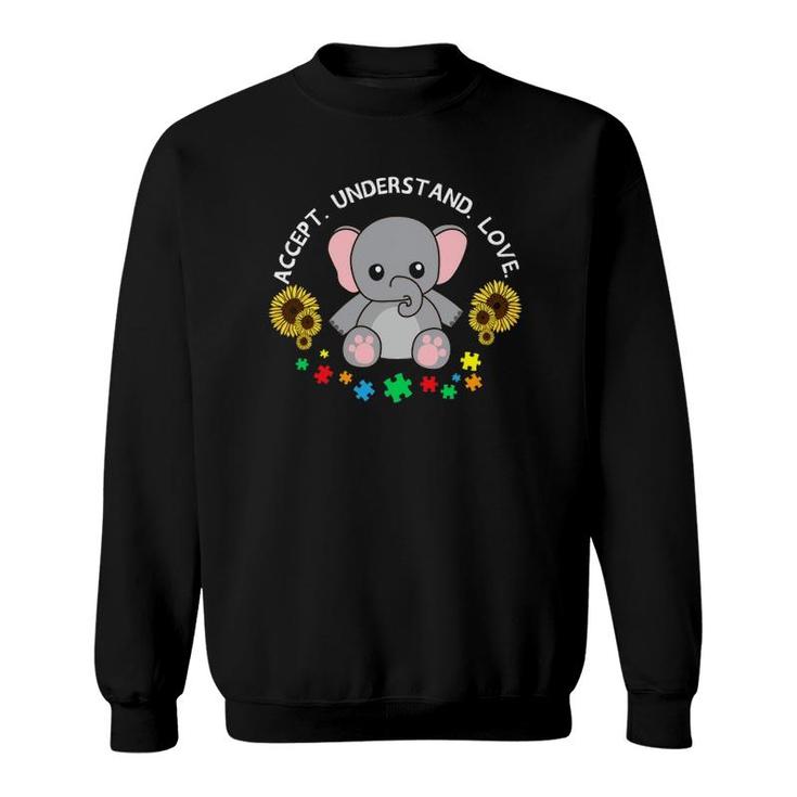 Accept Understand Love Elephant Cool Autism Awareness Gift Sweatshirt