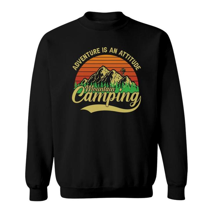 Adventure Is An Attitude Mountain Camping Explore Travel Lover Sweatshirt