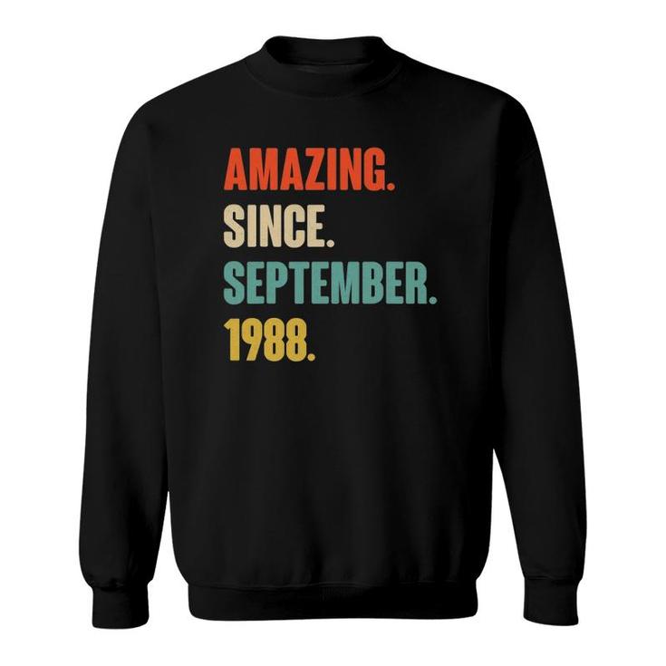 Amazing Since September 1988 Birthday - Gift For 33 Years Old Sweatshirt