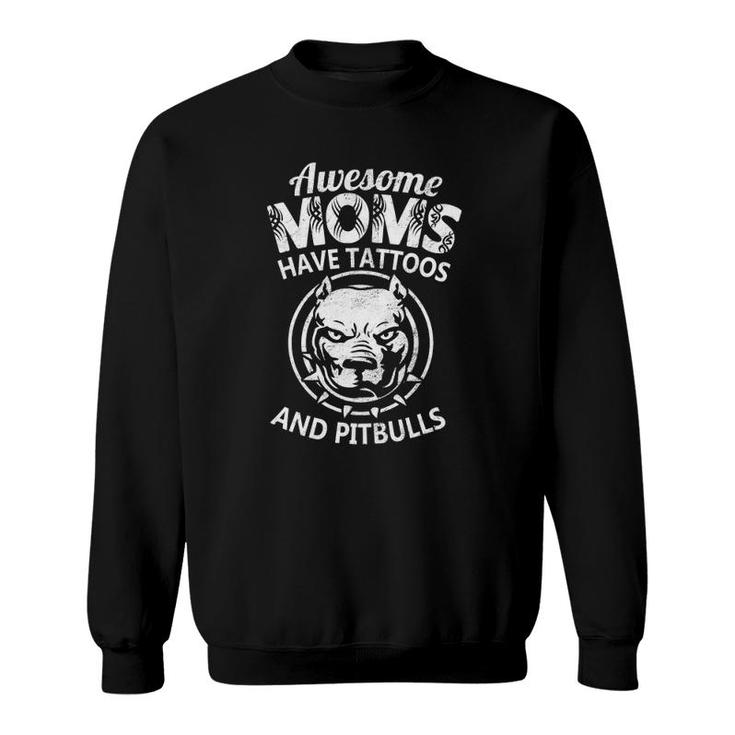 Awesome Mom Have Tattoos And Pitbulls Cool Mothers Day Sweatshirt