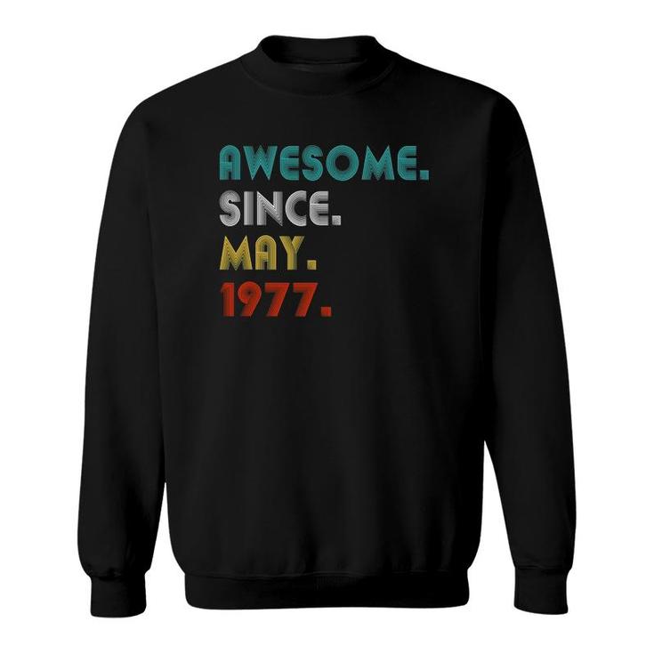 Awesome Since May 1977 44Th Birthday Gifts 44 Years Old Sweatshirt