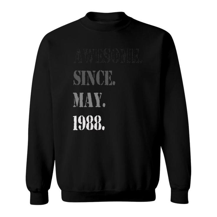 Awesome Since May 1988 33Th Birthday 33 Years Old Sweatshirt