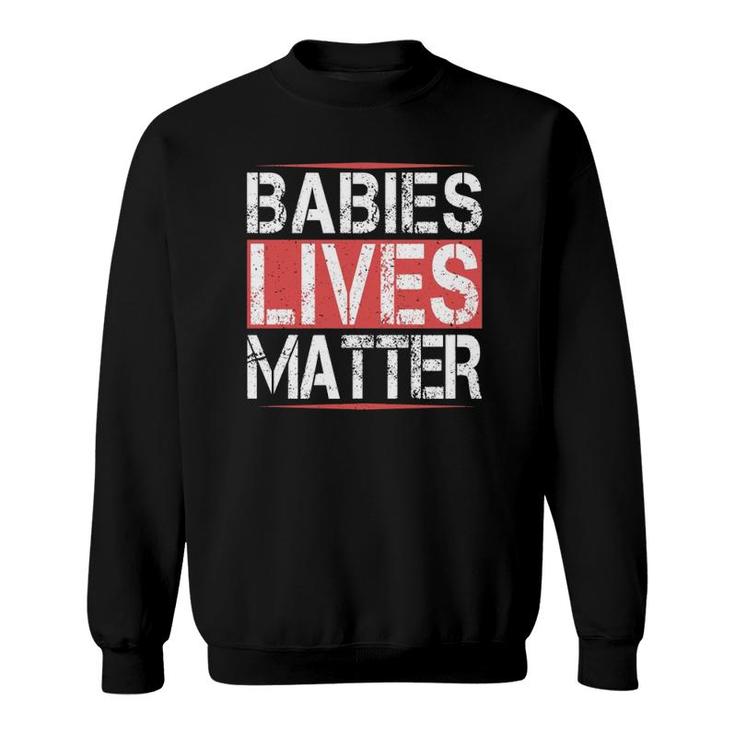 Babies Lives Matter  - Unborn Babies Lives Matter Fetus Sweatshirt