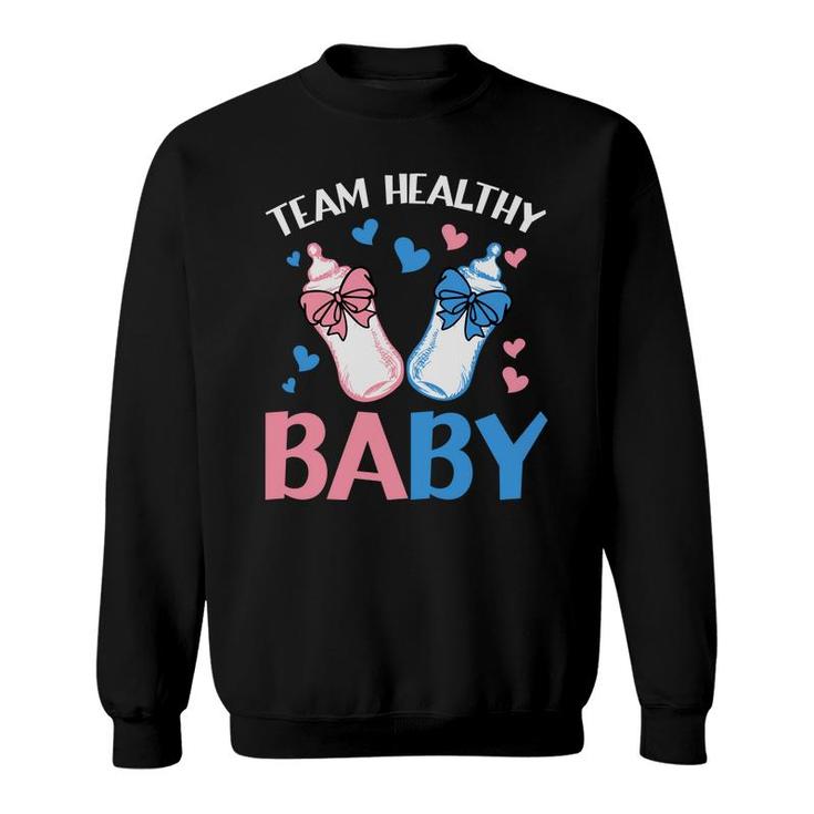 Baby Gender Reveal Party Gender Reveal Party Team Healthy Baby Sweatshirt