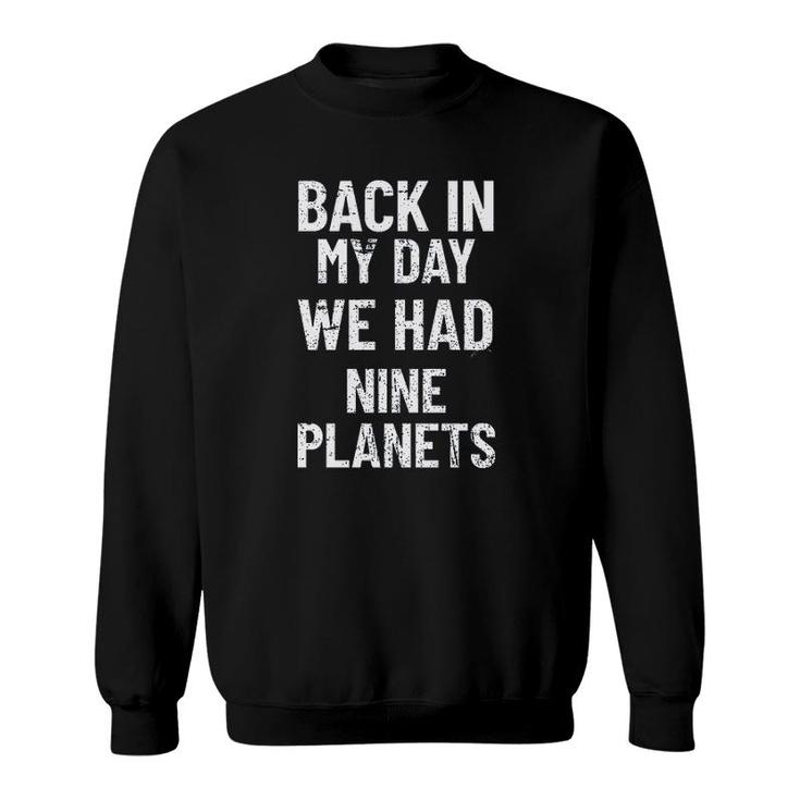 Back In My Day We Had Nine Planets Aged Funny New Trend 2022 Sweatshirt
