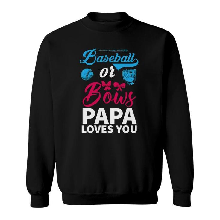 Baseball Or Bows Papa Loves You Gender Reveal Party Baby Sweatshirt