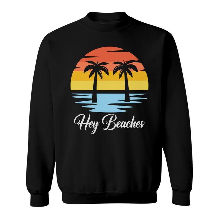 Beach Retro Sunset Summer Enistle Hey Beaches Sweatshirt