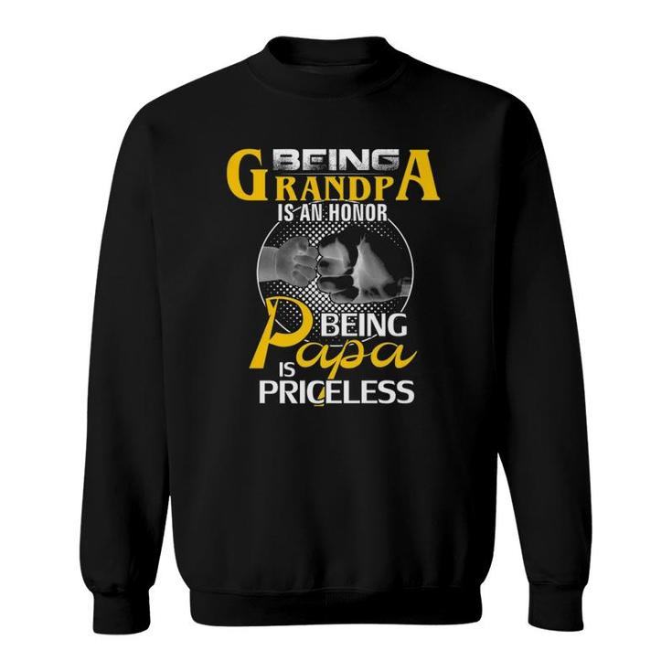 Being Grandpa Is An Honor Being Papa Is Priceless Gift Dad Sweatshirt