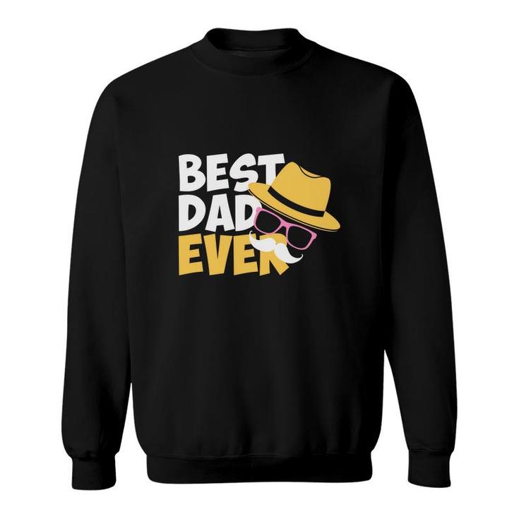 Best Dad Ever Impression Design Best Gift For Father Fathers Day Sweatshirt