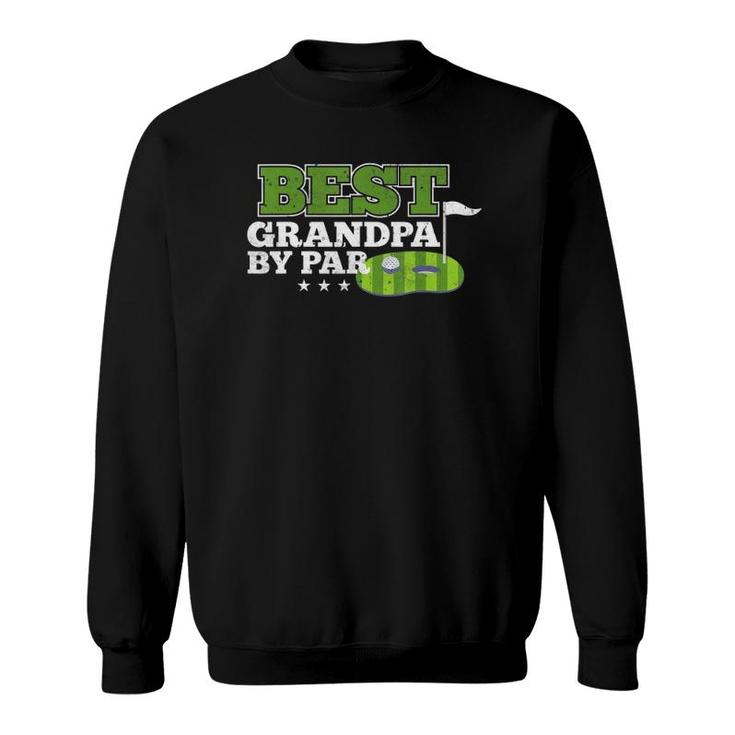 Best Grandpa By Par Golf Sports Lover Grandpa Sweatshirt