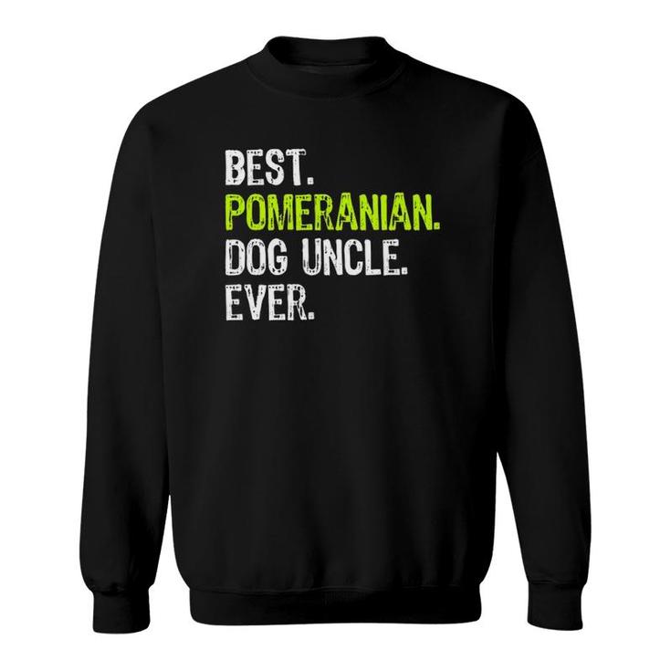Best Pomeranian Dog Uncle Ever Sweatshirt