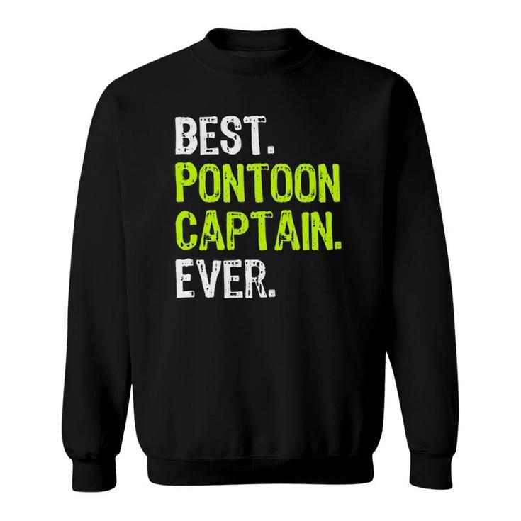 Best Pontoon Captain Ever Pontoon Boat Party  Sweatshirt