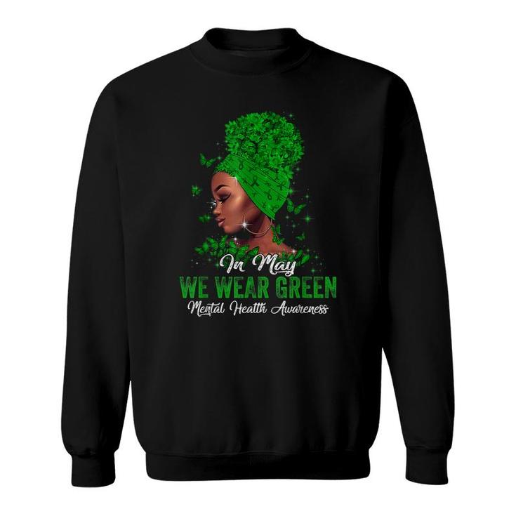 Black Women In May We Wear Green Mental Health Awareness  Sweatshirt