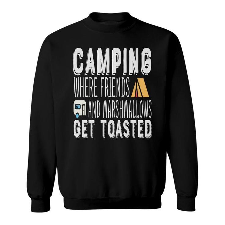 Camping Where Friends With Marshallows Get Toasted New Sweatshirt